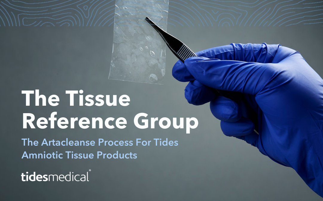 TRG – The Artacleanse Process For Tides Amniotic Tissue Products