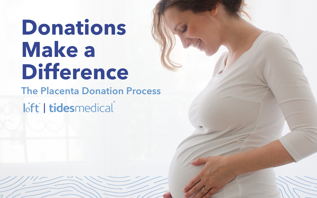 Donations Make a Difference – The Placenta Donation Process