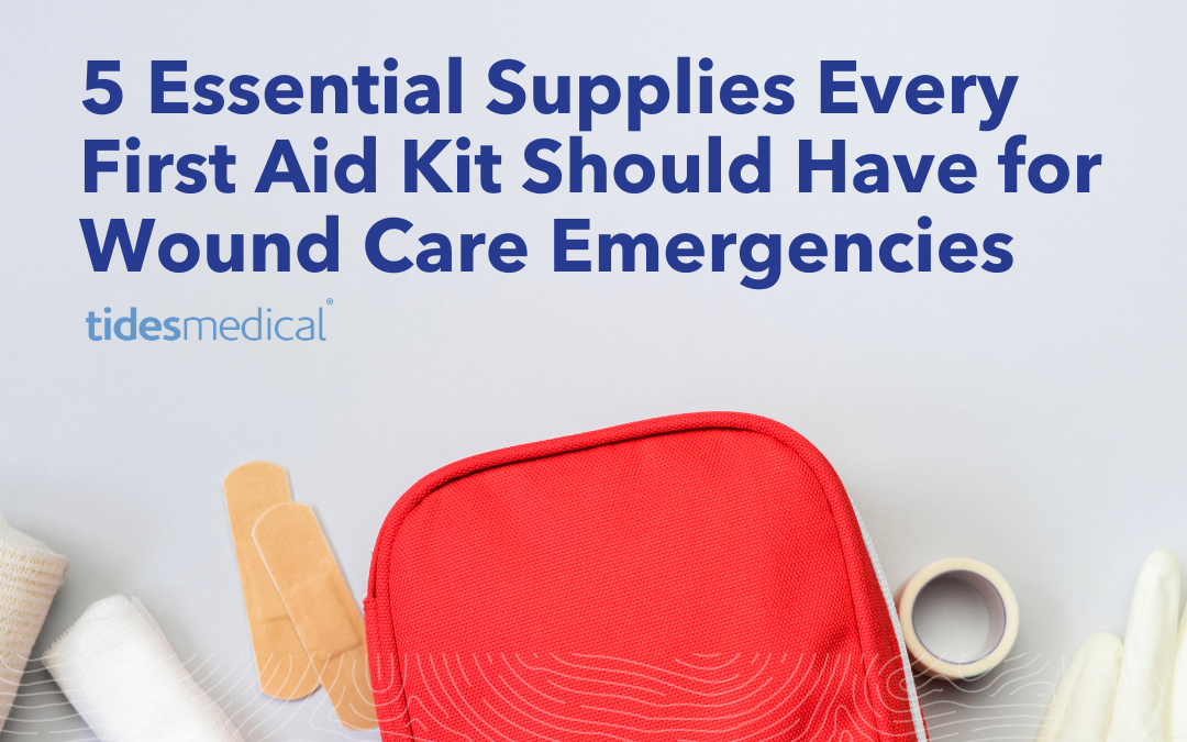 5 Essential Supplies Every First Aid Kit Should Have for Wound Care Emergencies