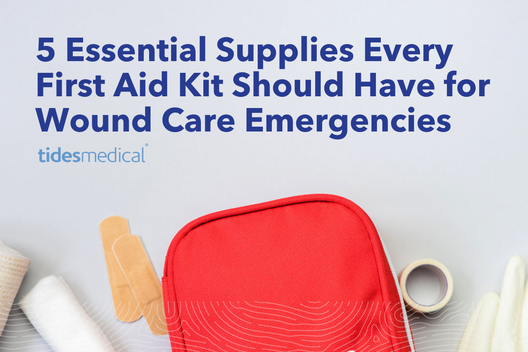 5 Essential Supplies Every First Aid Kit Should Have for Wound Care Emergencies