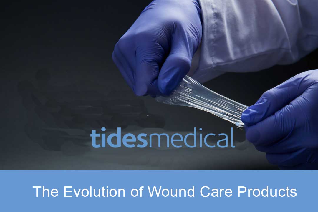The Evolution of Wound Care Products